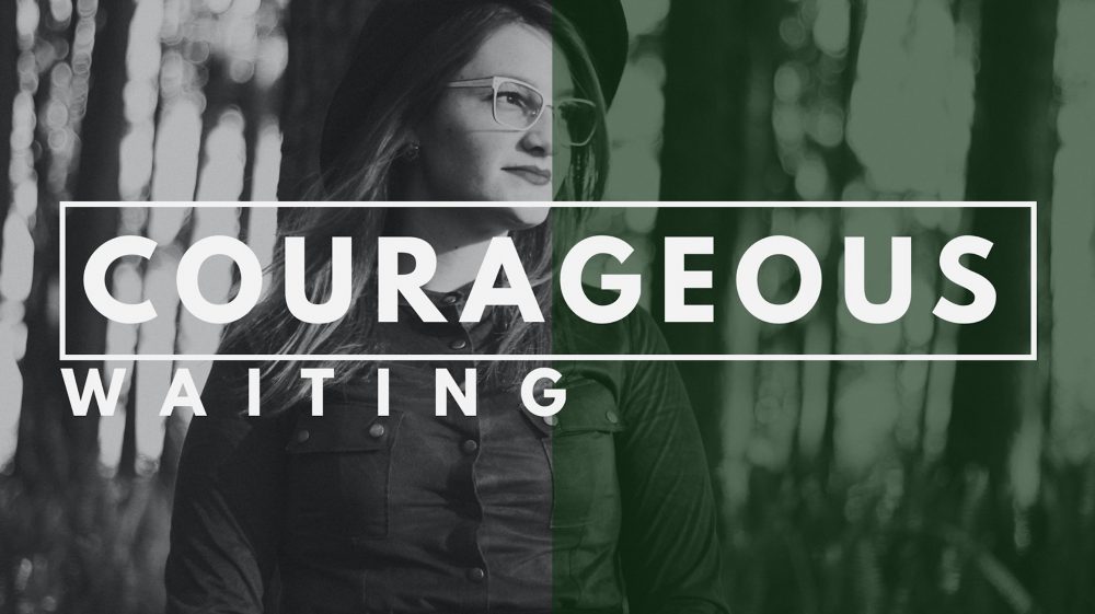 Courageous Waiting Image